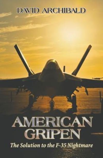 American Gripen - David Archibald - Książki - Stairway Press - 9781941071533 - 14 grudnia 2016