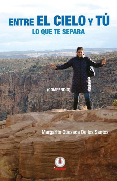 Entre el cielo y tu - Margarita Quesada De Los Santos - Libros - Ibukku - 9781944278533 - 20 de junio de 2016