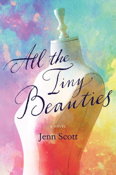 Cover for Jenn Scott · All the Tiny Beauties – A Novel (Paperback Book) (2022)