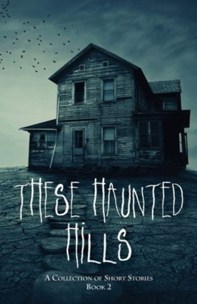 Cover for Inc Jan-Carol Publishing · These Haunted Hills: A Collection of Short Stories Book 2 (Taschenbuch) (2020)