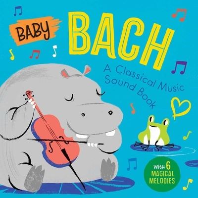 Baby Bach: A Classical Music Sound Book: With 6 Magical Melodies - Baby Classical Music Sound Books - Little Genius Books - Books - Little Genius Books - 9781953344533 - September 27, 2022