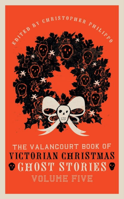 Cover for Adeline Sergeant · The Valancourt Book of Victorian Christmas Ghost Stories, Volume Five (Paperback Book) (2021)