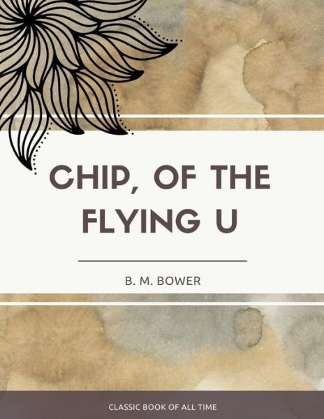 Cover for B M Bower · Chip Of The Flying U (Taschenbuch) (2017)