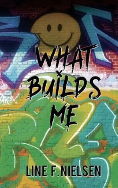 Cover for Line F Nielsen · What Builds Me (Paperback Book) (2017)