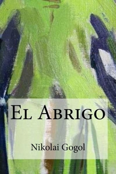Cover for Nikolai Gogol · El Abrigo (Taschenbuch) (2017)
