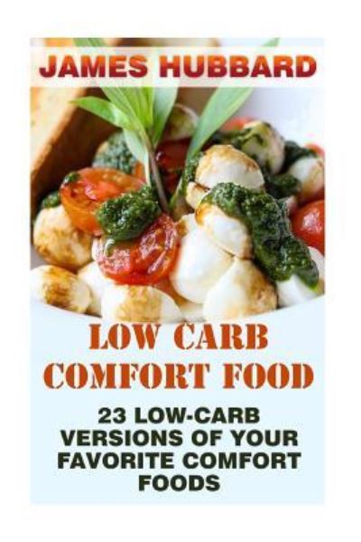 Cover for M D James Hubbard · Low Carb Comfort Food (Paperback Book) (2017)