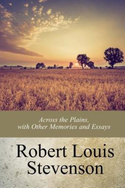 Cover for Robert Louis Stevenson · Across the Plains, with Other Memories and Essays (Paperback Bog) (2017)