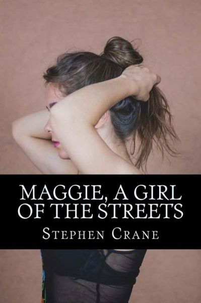 Cover for Stephen Crane · Maggie, a Girl of the Streets (Paperback Book) (2017)