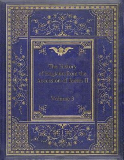 Cover for Thomas Babington Macaulay · The History of England from the Accession of James II (Paperback Book) (2017)