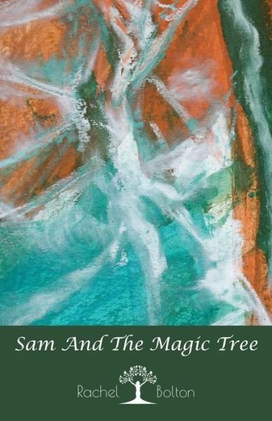 Cover for Rachel Bolton · Sam and the Magic Tree (Paperback Book) (2020)