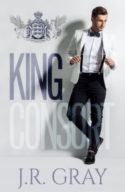 Cover for J.R. Gray · King Consort (Paperback Bog) (2018)