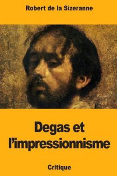 Cover for Robert de la Sizeranne · Degas Et l'Impressionnisme (Pocketbok) (2018)