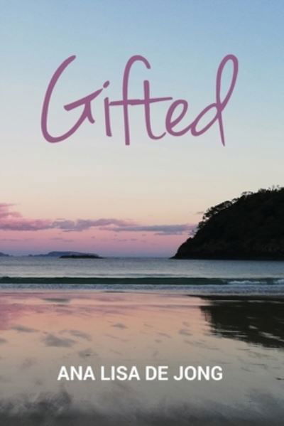 Cover for Ana Lisa De Jong · Gifted: Songs of the Heart (Paperback Book) (2019)