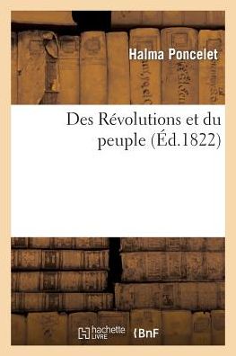 Cover for Halma Poncelet · Des Revolutions et Du Peuple (Paperback Book) [French edition] (2013)