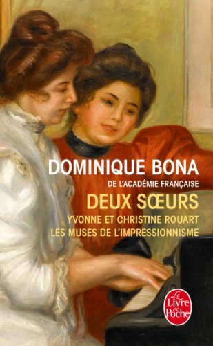 Cover for Dominique Bona · Deux soeurs: Yvonne et Christine Rouart, les muses de l'impressionisme (Paperback Book) [French edition] (2013)