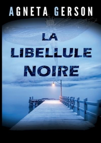 Cover for Agneta Gerson · La libellule noire (Paperback Book) (2021)