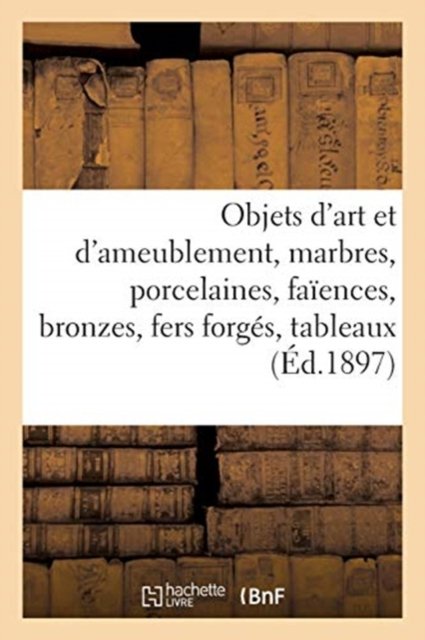Cover for L Oppenheimer · Objets d'Art Et d'Ameublement, Marbres, Porcelaines, Faiences, Bronzes, Fers Forges, Tableaux (Pocketbok) (2019)