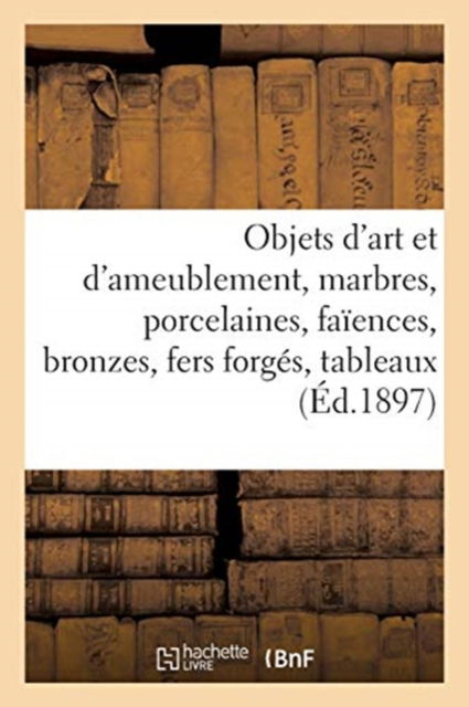 Cover for L Oppenheimer · Objets d'Art Et d'Ameublement, Marbres, Porcelaines, Faiences, Bronzes, Fers Forges, Tableaux (Taschenbuch) (2019)