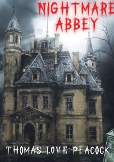 Nightmare abbey - Thomas Love Peacock - Books - Les prairies numériques - 9782382745533 - November 27, 2020