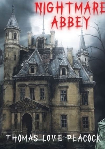 Nightmare abbey - Thomas Love Peacock - Bøker - Les prairies numériques - 9782382745533 - 27. november 2020