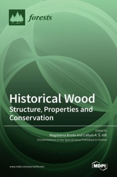 Cover for Magdalena Broda · Historical Wood: Structure, Properties and Conservation (Hardcover Book) (2022)