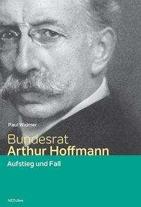 Cover for Widmer · Bundesrat Arthur Hoffmann (Book)