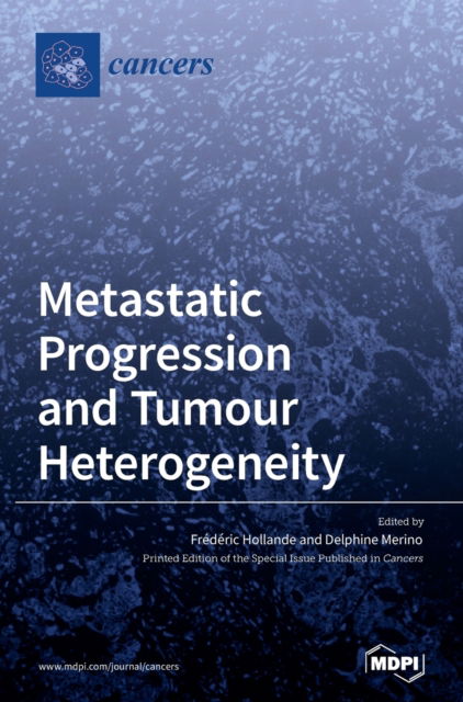 Cover for Frederic Hollande · Metastatic Progression and Tumour Heterogeneity (Hardcover Book) (2020)