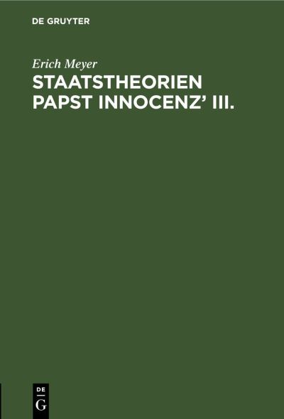 Cover for Erich Meyer · Staatstheorien Papst Innocenz' III (N/A) (1915)