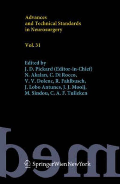 Cover for J D Pickard · Advances and Technical Standards in Neurosurgery, Vol. 31 - Advances and Technical Standards in Neurosurgery (Hardcover Book) [2006 edition] (2005)