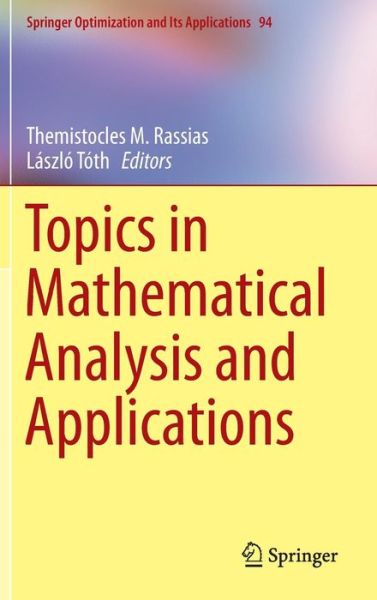 Cover for Themistocles M Rassias · Topics in Mathematical Analysis and Applications - Springer Optimization and Its Applications (Hardcover Book) (2014)