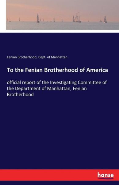 To the Fenian Brotherhood o - Brotherhood - Livres -  - 9783337377533 - 4 novembre 2017