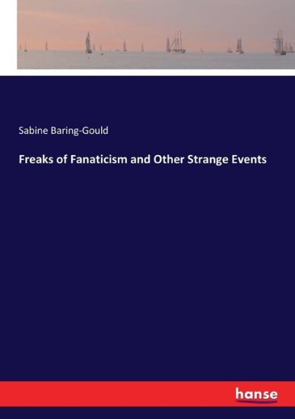 Cover for Baring-Gould · Freaks of Fanaticism and O (Bok) (2018)