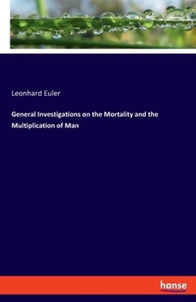 Cover for Leonhard Euler · General Investigations on the Mortality and the Multiplication of Man (Pocketbok) (2021)