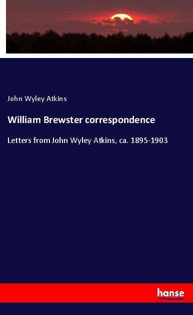 Cover for Atkins · William Brewster correspondence (Book)