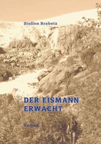 Cover for Steffen Brabetz · Der Eismann erwacht (Pocketbok) (2020)