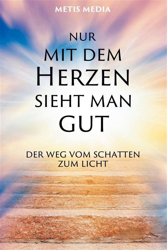 Cover for Media · Nur mit dem Herzen sieht man gut (Book) (2020)