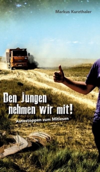 Cover for Markus Kurzthaler · Den Jungen nehmen wir mit! (Hardcover Book) (2021)