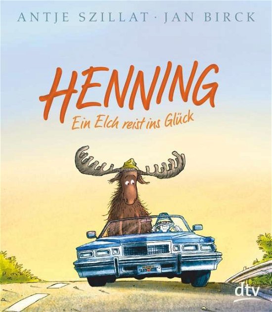 Henning - Ein Elch reist ins Gl - Szillat - Livros -  - 9783423762533 - 