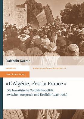 Cover for Katzer · &quot;L'Algérie, c'est la France&quot; (Book) (2016)