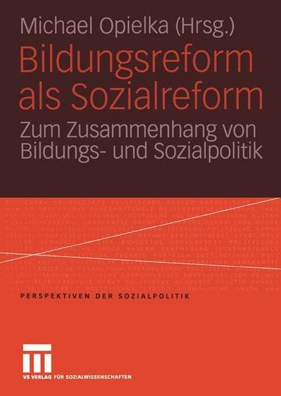 Cover for Michael Opielka · Bildungsreform ALS Sozialreform: Zum Zusammenhang Von Bildungs- Und Sozialpolitik - Perspektiven Der Sozialpolitik (Paperback Bog) [2005 edition] (2005)