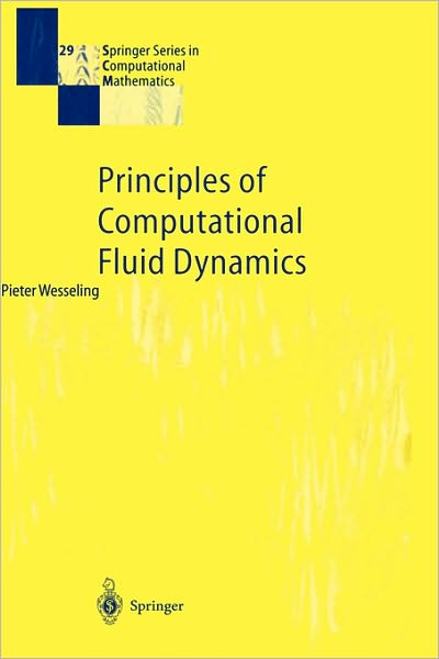 Cover for Pieter Wesseling · Principles of Computational Fluid Dynamics - Springer Series in Computational Mathematics (Hardcover Book) (2000)