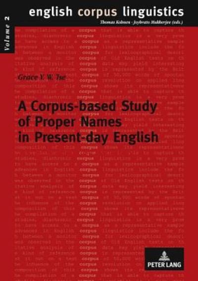 Cover for Grace Y. W. Tse · A Corpus-based Study of Proper Names in Present-Day English: Aspects of Gradience and Article Usage - English Corpus Linguistics (Paperback Book) (2005)