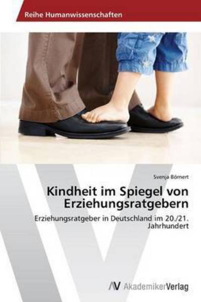 Cover for Bornert Svenja · Kindheit Im Spiegel Von Erziehungsratgebern (Paperback Book) (2012)