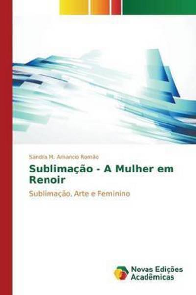 Cover for Romao Sandra M Amancio · Sublimacao - a Mulher Em Renoir (Paperback Book) (2015)