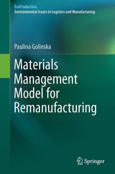 Cover for Paulina Golinska · Materials Management Model for Remanufacturing - EcoProduction (Hardcover Book) [1st ed. 2024 edition] (2025)