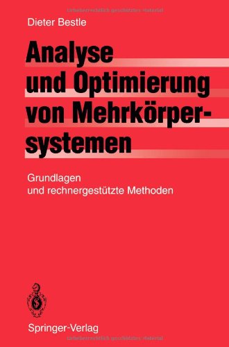 Cover for D Bestle · Analyse Und Optimierung Von Mehrkoerpersystemen: Grundlagen Und Rechnergestutzte Methoden (Paperback Book) [Softcover Reprint of the Original 1st 1994 edition] (2012)