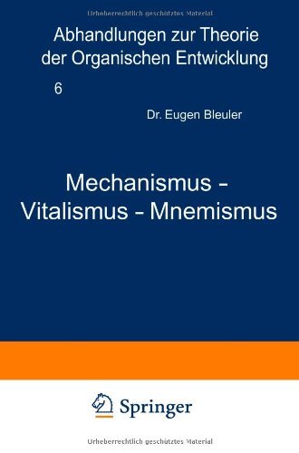 Cover for Eugen Bleuler · Mechanismus -- Vitalismus -- Mnemismus - Abhandlungen Zur Theorie der Organischen Entwicklung (Paperback Book) [Softcover Reprint of the Original 1st 1931 edition] (1931)