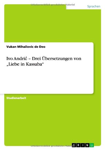 Cover for Vukan Mihailovic De Deo · Ivo Andric - Drei Übersetzungen von &quot;Li (Book) [German edition] (2011)
