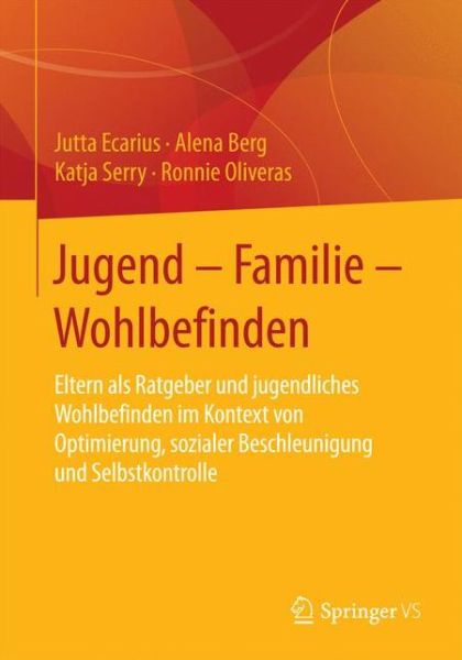 Spatmoderne Jugend - Erziehung des Beratens - Wohlbefinden - Jutta Ecarius - Libros - Springer Fachmedien Wiesbaden - 9783658137533 - 29 de marzo de 2017