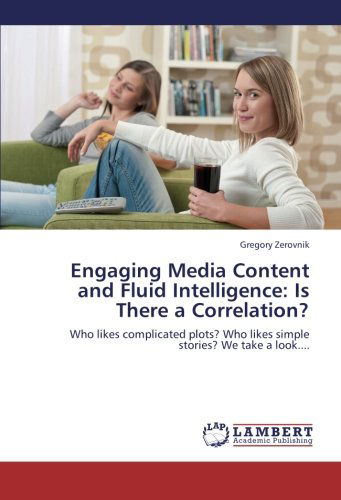 Cover for Gregory Zerovnik · Engaging Media Content and Fluid Intelligence: is There a Correlation?: Who Likes Complicated Plots? Who Likes Simple Stories? We Take a Look.... (Paperback Book) (2012)